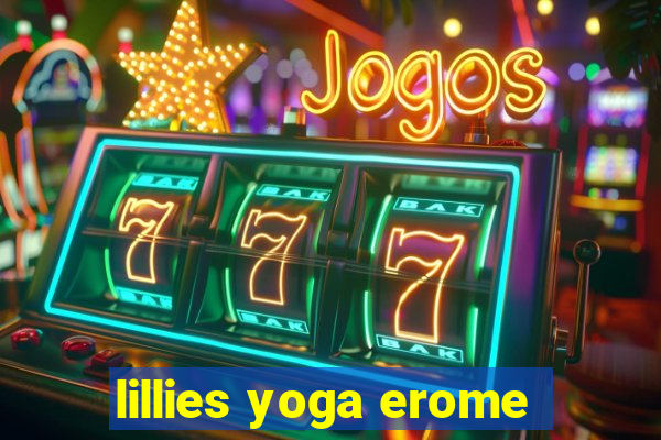 lillies yoga erome